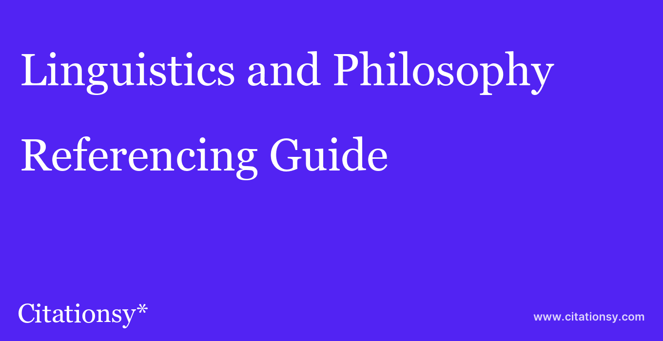 cite Linguistics and Philosophy  — Referencing Guide